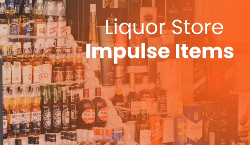 Liquor Store Impulse Items: Sell More at Your Liquor Shop