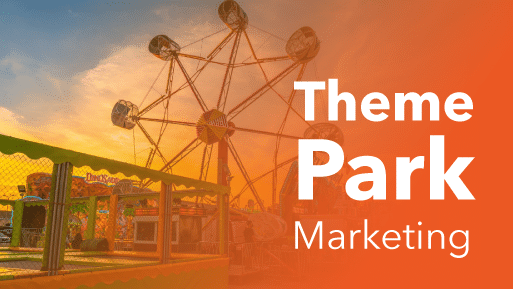 5 Best Amusement & Theme Park Marketing Strategies