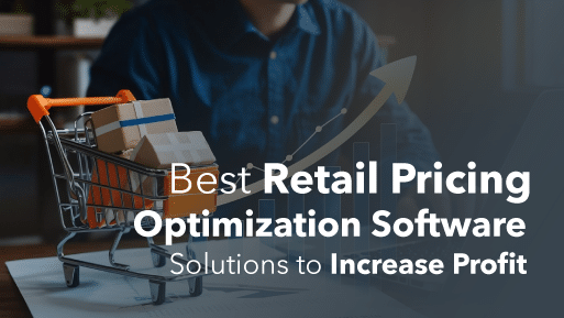 4 Best Retail Pricing Optimization Software Solutions to Increase Profitability in 2026
